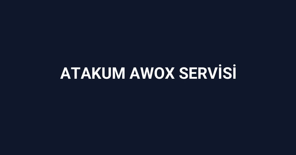 Atakum Awox Servisi